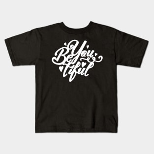 Be You Tiful Kids T-Shirt